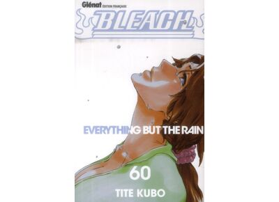 Bleach t.60 - Everything but the rain