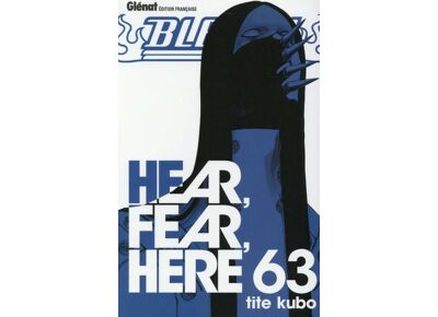 Bleach t.63 - Hear, fear, here