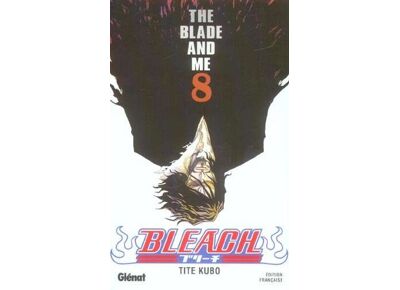 Bleach t.8 - The blade and me
