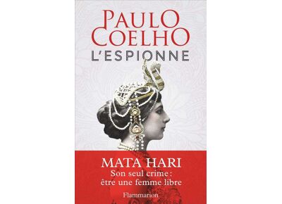L'espionne - Mata Hari, son seul crime : être une femme libre
