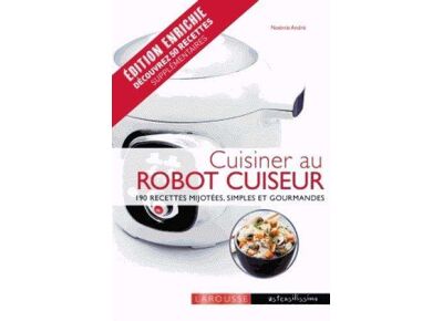 Cuisiner au robot cuiseur - 190 recettes mijotées, simples et gourmandes