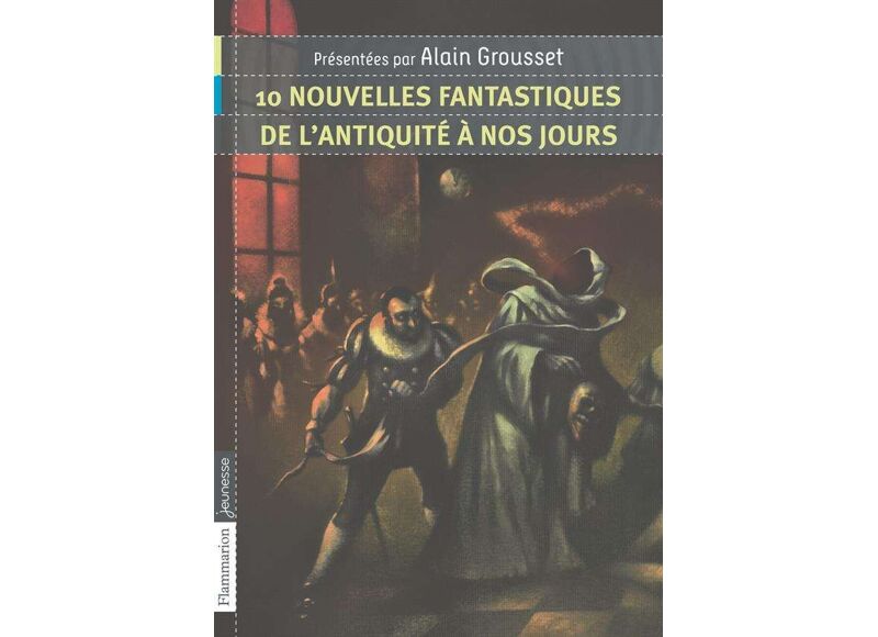 10 Nouvelles Fantastiques De L'antiquité à Nos Jours