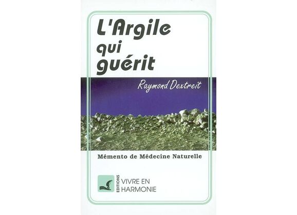 Image L'argile qui guérit - mémento de médecine naturelle