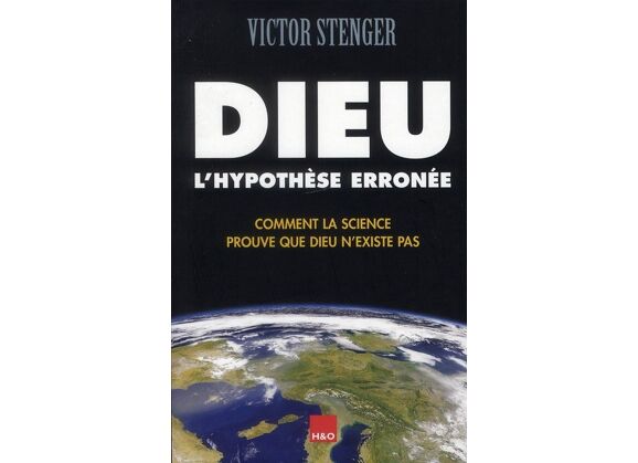 Image Dieu, l'hypothèse érronée - Comment la science prouve que Dieu n'existe pas