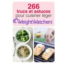 266 trucs et astuces pour cuisiner léger - Weight Watchers