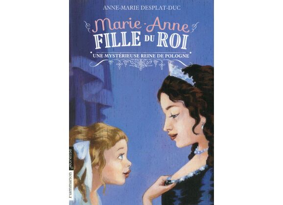 Image Marie-anne, fille du roi t.4 - une mystérieuse reine de pologne