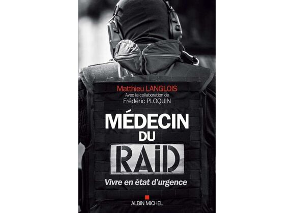 Image Médecin du raid - vivre en état d'urgence