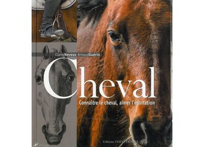 Cheval - connaître le cheval, aimer l'équitation