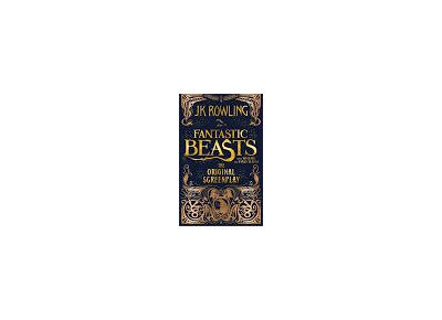 The fantastic beasts and how to find them : the original screenplay