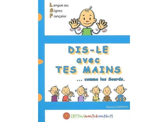 Image Dis-le avec tes mains - comme les sourds ; langue des signes française