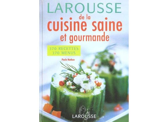 Image Larousse de la cuisine saine et gourmande