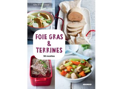 Foie gras et terrines - 50 recettes