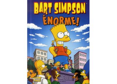 Bart simpson t.8 - Énorme !