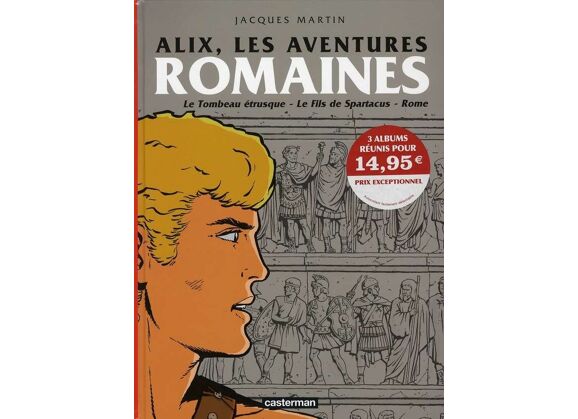 Image Alix, les aventures romaines - le tombeau étrusque ; le fils de spartacus ; rome