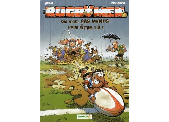 Image Les rugbymen t.3 - on n est pas venus pour être là !