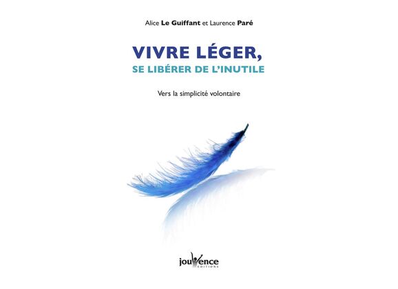 Image Vivre léger, se libérer de l'inutile / vers la simplicité volontaire