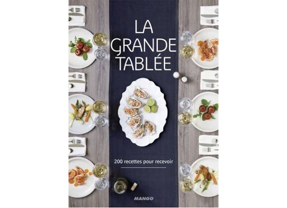 Image La grande tablée : 200 recettes pour recevoir