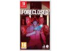 Jeux Vidéo Foreclosed Switch
