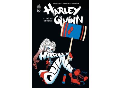 Harley Quinn Tome 6 - Tirée Par Les Cheveux