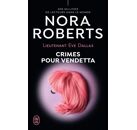 Lieutenant Eve Dallas Tome 49 - Crimes Pour Vendetta