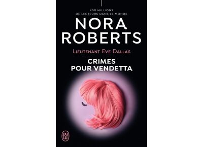 Lieutenant Eve Dallas Tome 49 - Crimes Pour Vendetta