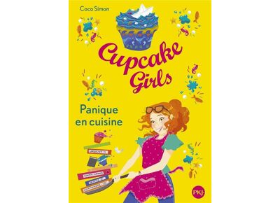 Cupcake Girls Tome 8 - Panique En Cuisine