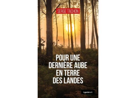 Image Pour une derniere aube en terre des landes (geste) (coll. geste noir)