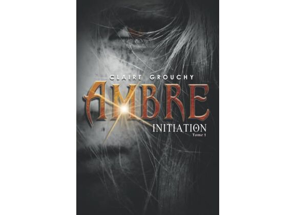 Image Ambre : Tome 1 - Initiation